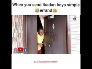 Video: LaughPills Comedy – When You Send an Ibadan Boy on an Errand
